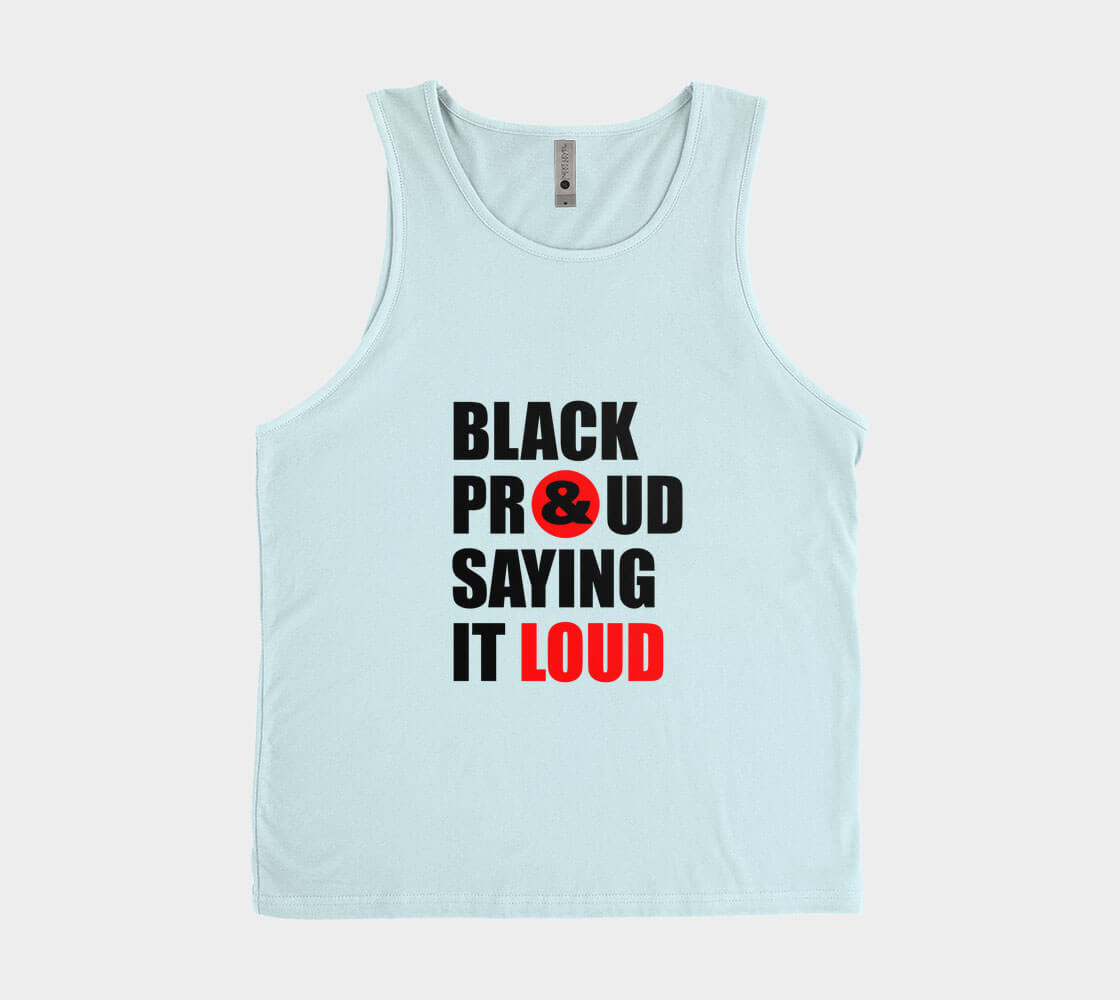 Black Proud & Saying it Loud - Ice Blue Tank Top.