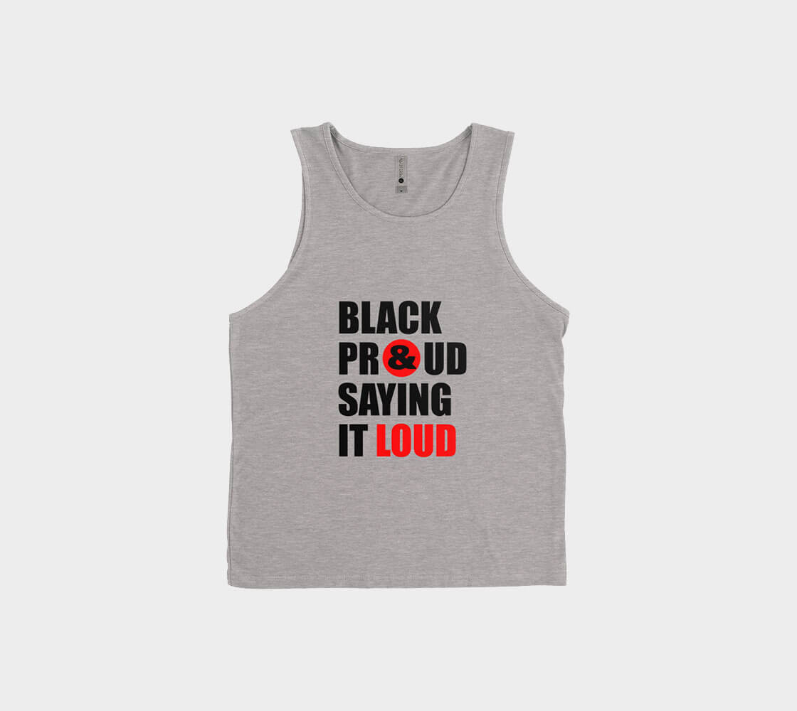 Black Proud and Saying it Loud Tank Top