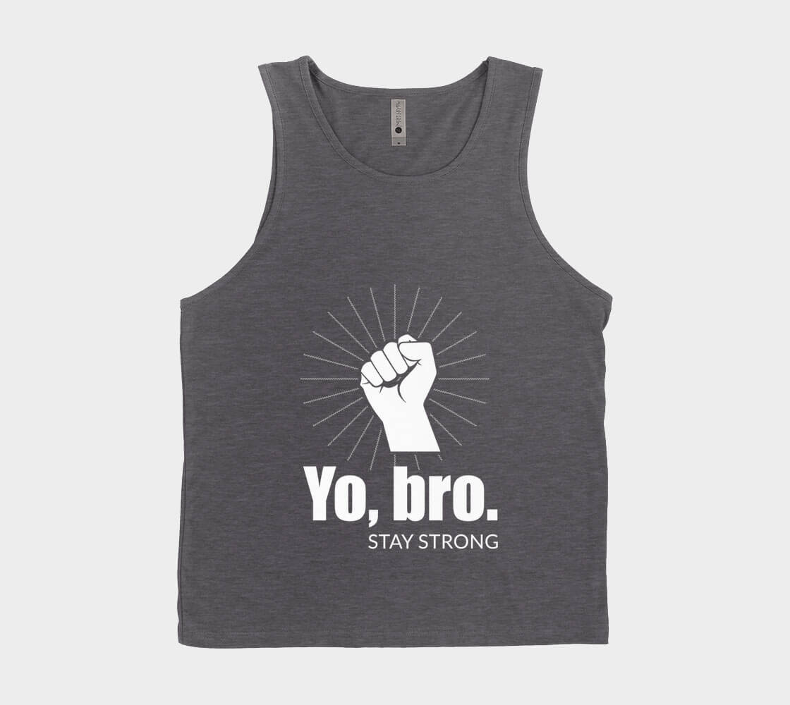 Yo Bro Stay Strong - Charcoal Tank Top.