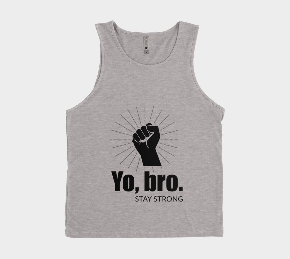 Yo Bro Stay Strong - Dark Heather Tank Top.