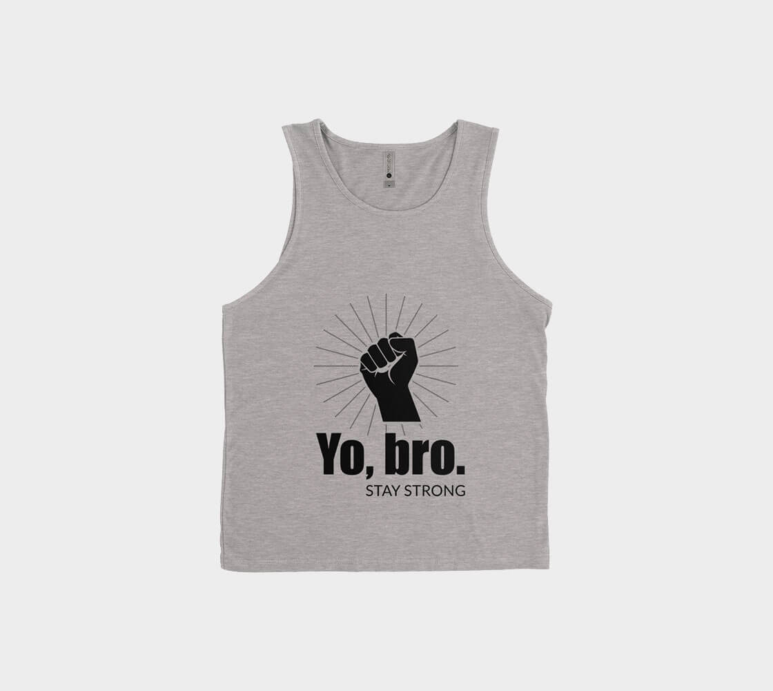 Yo Bro Stay Strong Tank Top