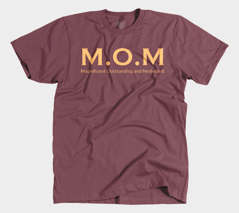 M.O.M (Magnificent Outstanding and Motivated) - Maroon tee