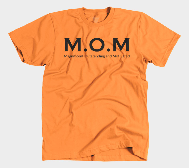 M.O.M (Magnificent Outstanding and Motivated) - Orange tee