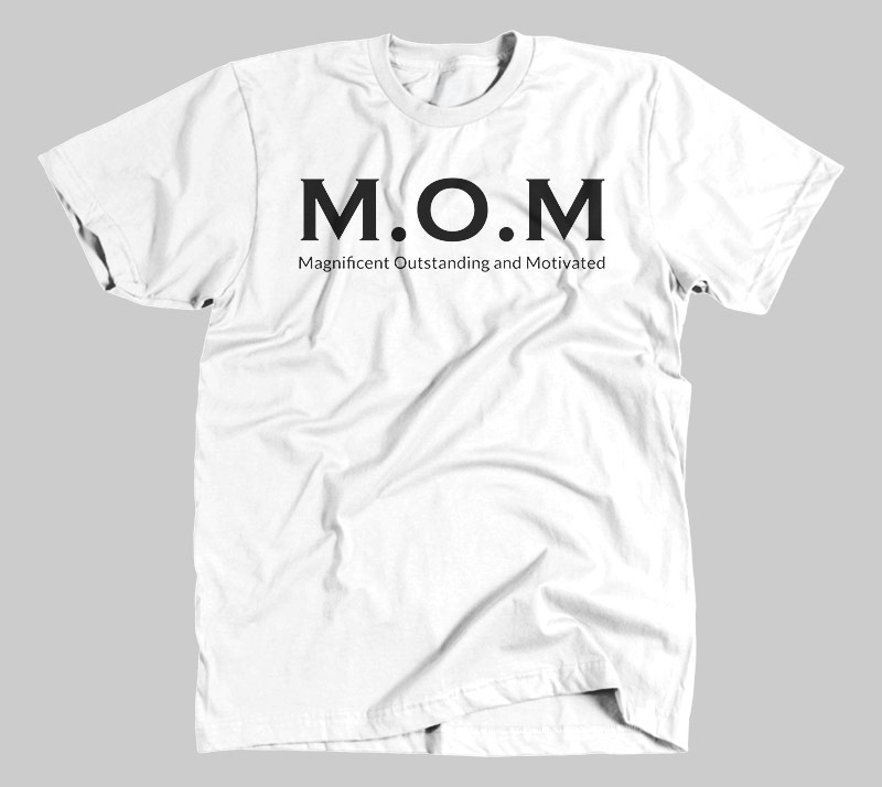 M.O.M (Magnificent Outstanding and Motivated) - White tee