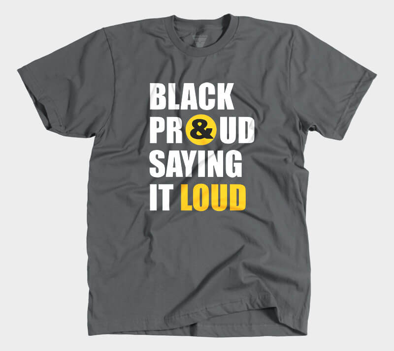 Black Proud and Saying it Loud - Heavy Metal tee