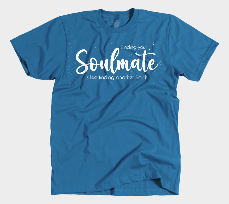 Finding Your Soulmate is Like Finding Another Earth - Royal Blue tee