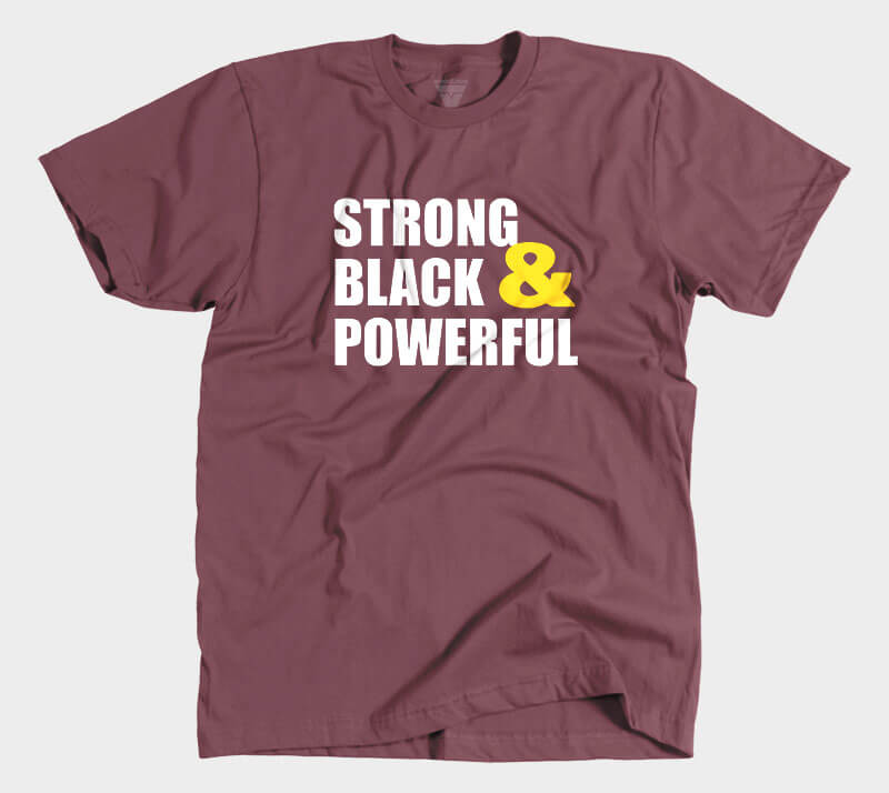 Strong Black & Powerful - Maroon tee