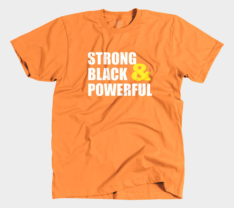 Strong Black & Powerful - Orange tee