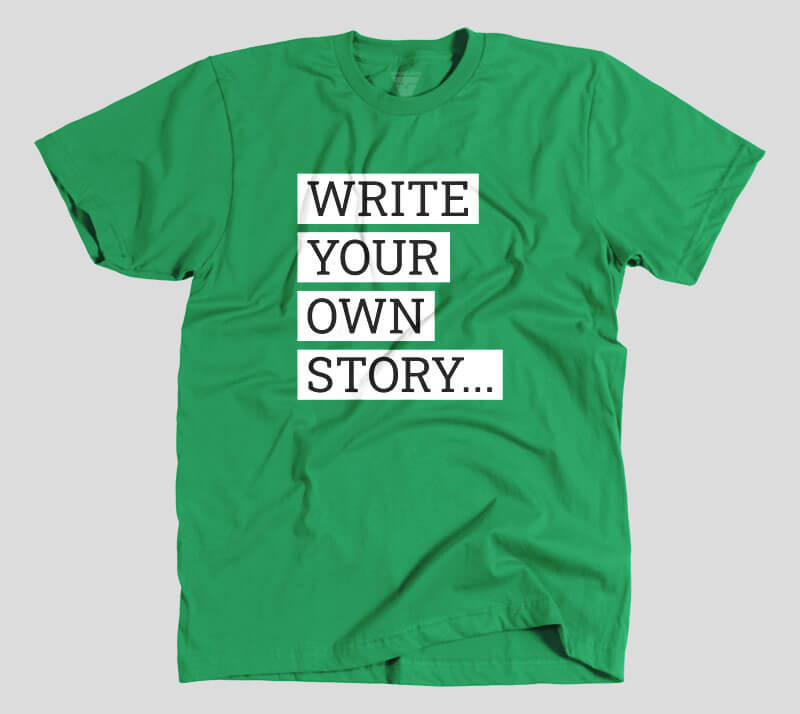 Write Your Own Story - Kelly Green tee