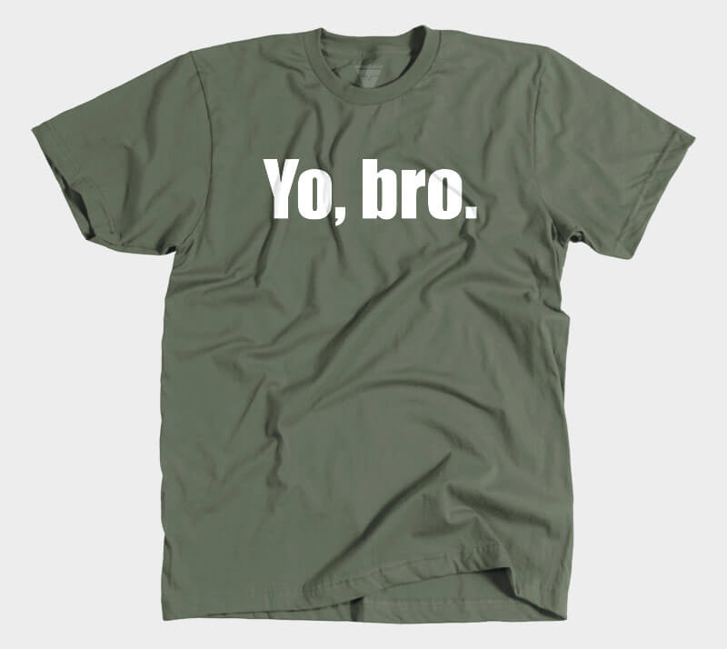 Yo Bro - Military Green tee