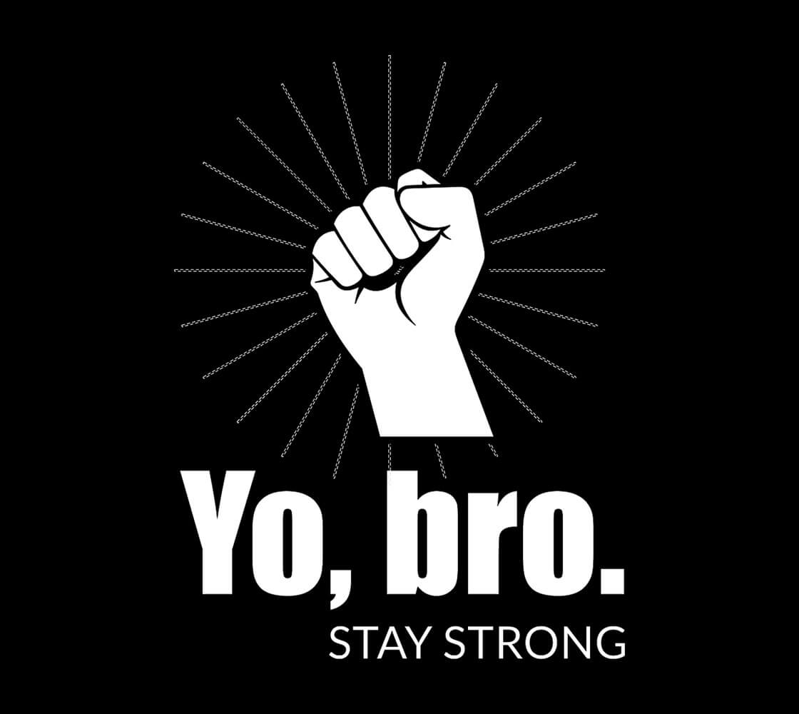 Yo Bro Stay Strong T-Shirt T-Shirt Zoomed